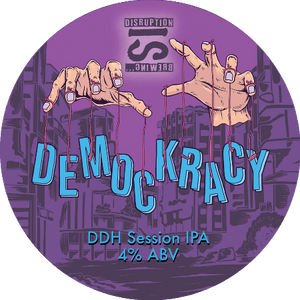 Disruption IS Brewing - Demockracy - DDH Session IPA - 30L Keykeg - National Mobile Bars